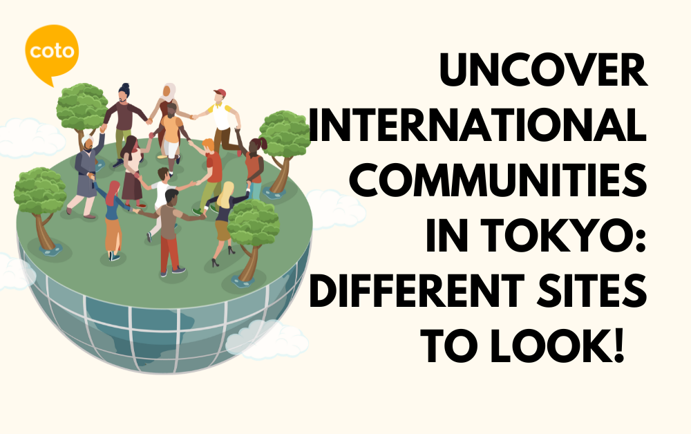 Uncover International Communities in Tokyo: Different Sites to Look!