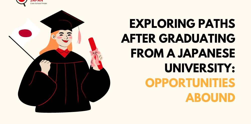 Exploring Paths After Graduating from a Japanese University: Opportunities Abound